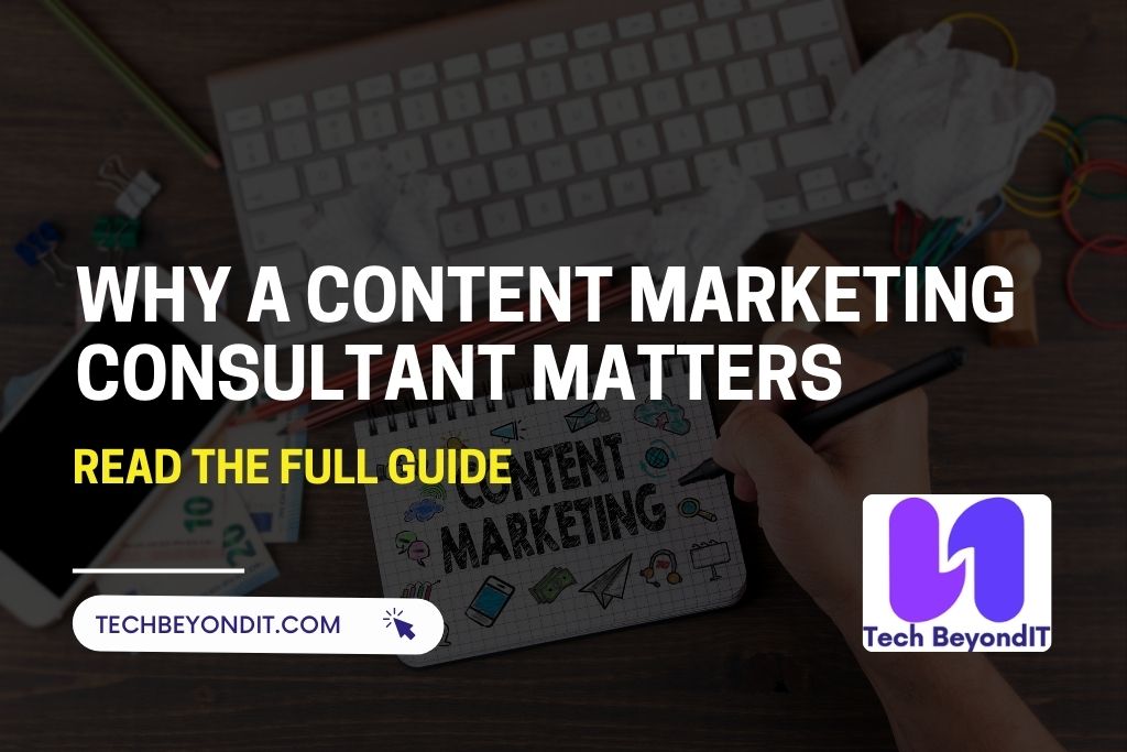 Why a Content Marketing Consultant Matters (More Than Ever)